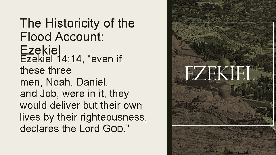 The Historicity of the Flood Account: Ezekiel 14: 14, “even if these three men,