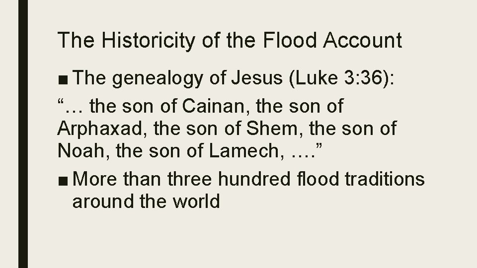 The Historicity of the Flood Account ■ The genealogy of Jesus (Luke 3: 36):
