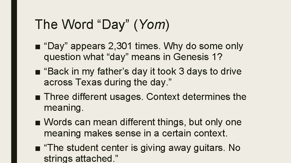 The Word “Day” (Yom) ■ “Day” appears 2, 301 times. Why do some only