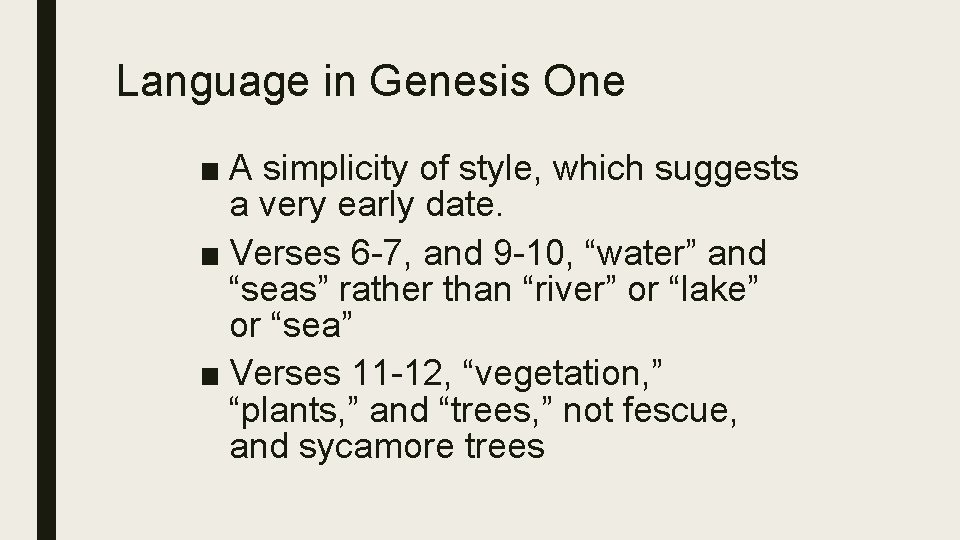 Language in Genesis One ■ A simplicity of style, which suggests a very early