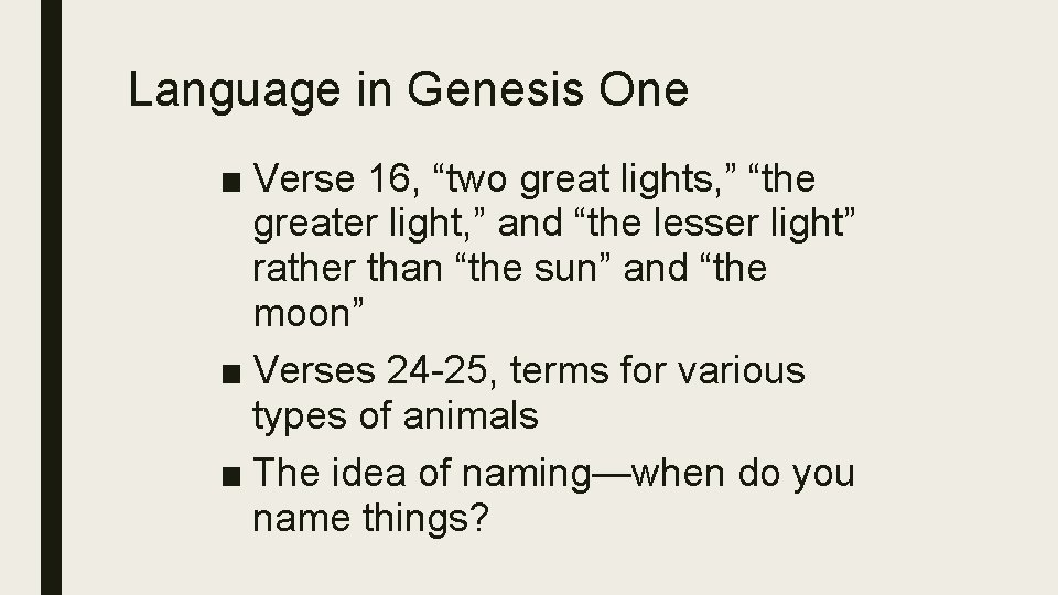 Language in Genesis One ■ Verse 16, “two great lights, ” “the greater light,