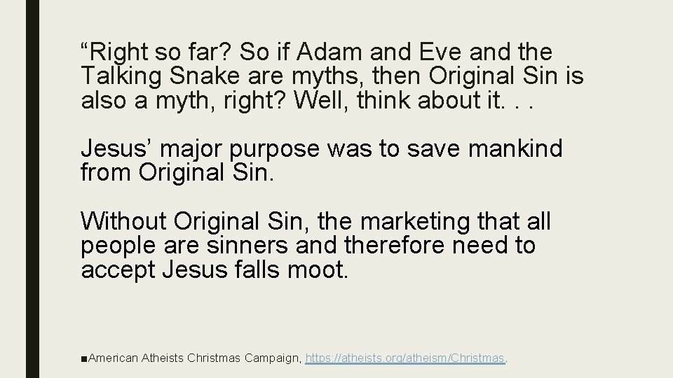 “Right so far? So if Adam and Eve and the Talking Snake are myths,