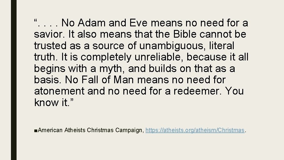 “. . No Adam and Eve means no need for a savior. It also