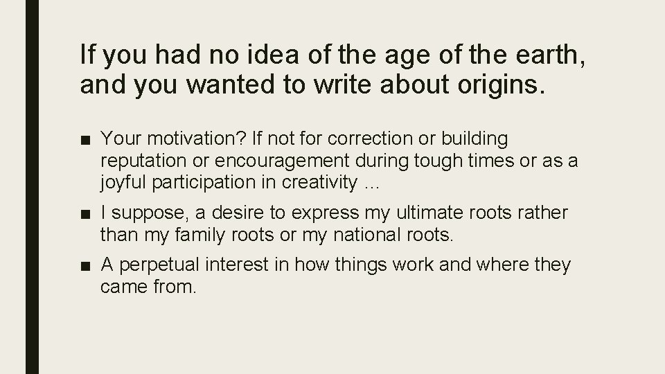 If you had no idea of the age of the earth, and you wanted