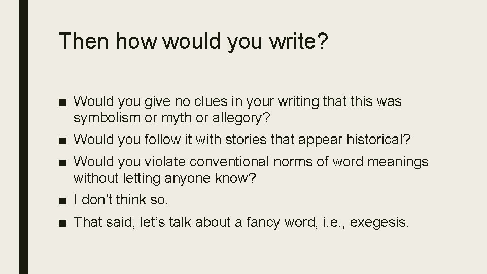 Then how would you write? ■ Would you give no clues in your writing