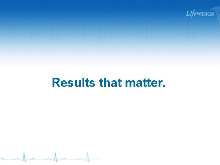 Results that matter. 