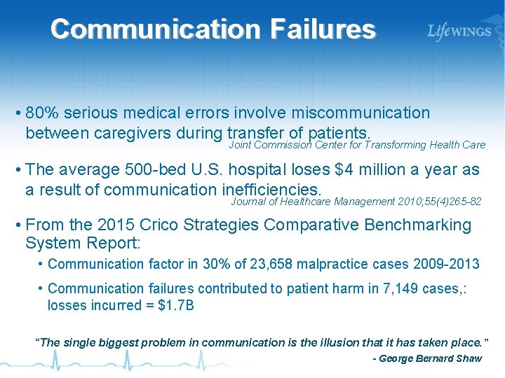 Communication Failures • 80% serious medical errors involve miscommunication between caregivers during transfer of