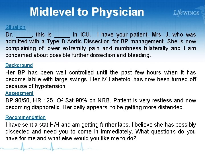 Midlevel to Physician Situation Dr. _____, this is _____ in ICU. I have your