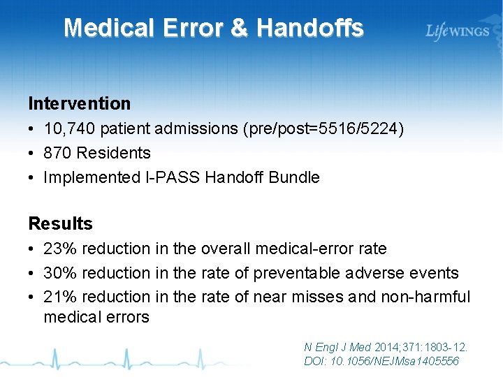 Medical Error & Handoffs Intervention • 10, 740 patient admissions (pre/post=5516/5224) • 870 Residents