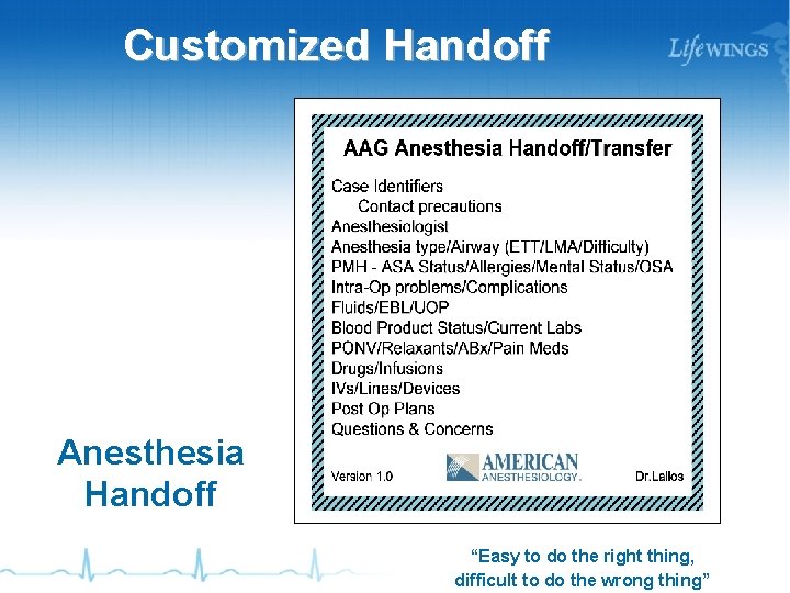 Customized Handoff Anesthesia Handoff “Easy to do the right thing, difficult to do the