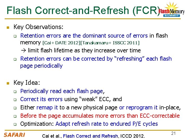 Flash Correct-and-Refresh (FCR) n Key Observations: q q n Retention errors are the dominant