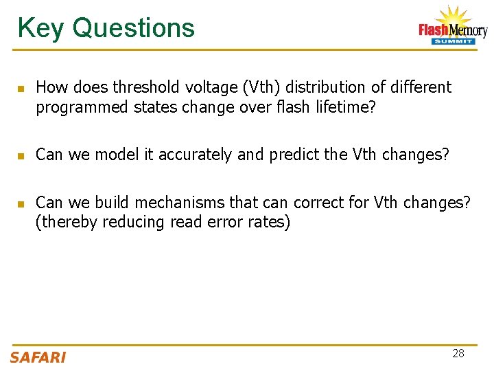 Key Questions n n n How does threshold voltage (Vth) distribution of different programmed