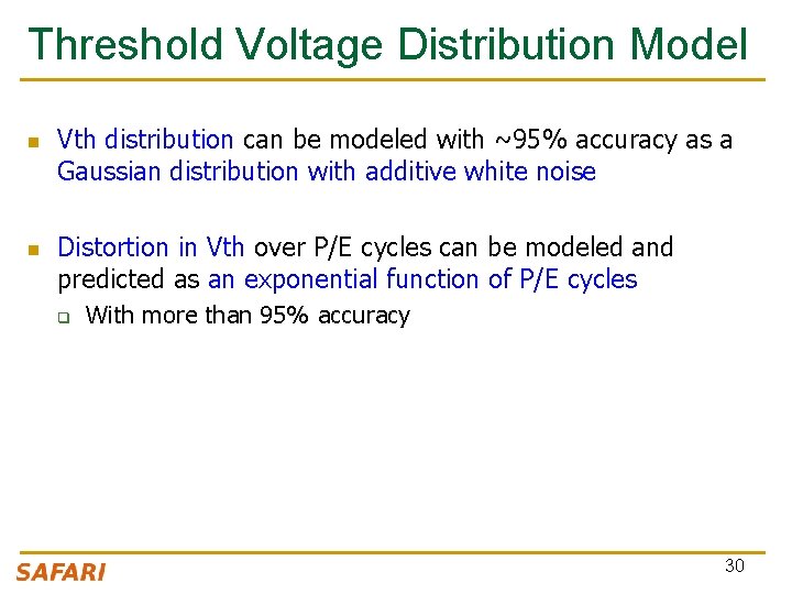 Threshold Voltage Distribution Model n n Vth distribution can be modeled with ~95% accuracy