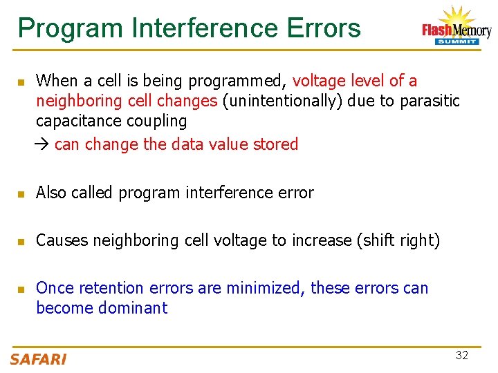 Program Interference Errors n When a cell is being programmed, voltage level of a