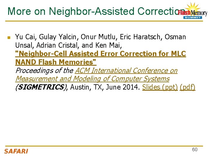 More on Neighbor-Assisted Correction n Yu Cai, Gulay Yalcin, Onur Mutlu, Eric Haratsch, Osman