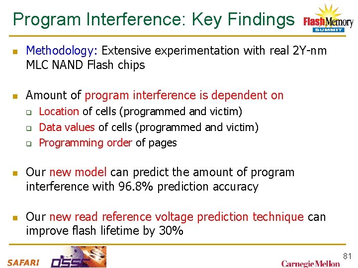 Program Interference: Key Findings n n Methodology: Extensive experimentation with real 2 Y-nm MLC