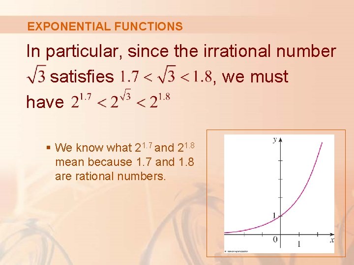 EXPONENTIAL FUNCTIONS In particular, since the irrational number satisfies , we must have §