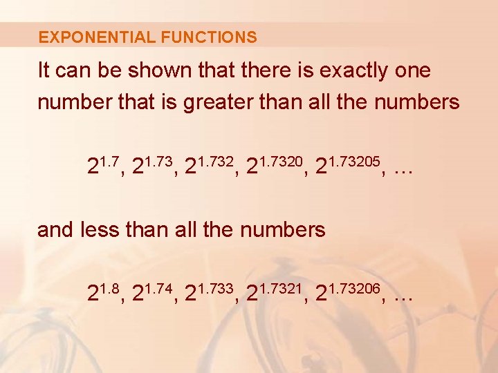 EXPONENTIAL FUNCTIONS It can be shown that there is exactly one number that is