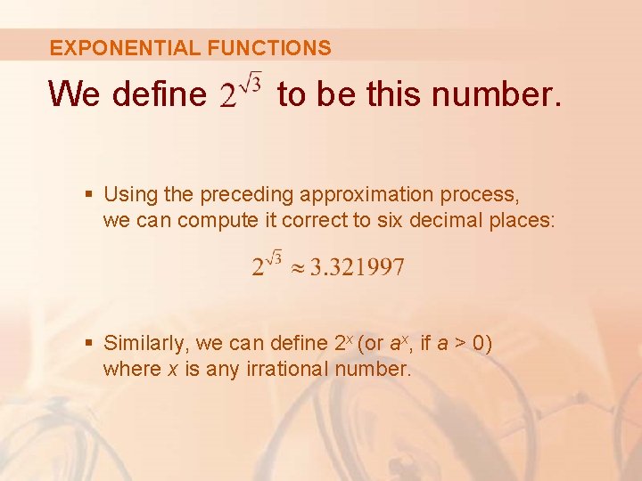 EXPONENTIAL FUNCTIONS We define to be this number. § Using the preceding approximation process,