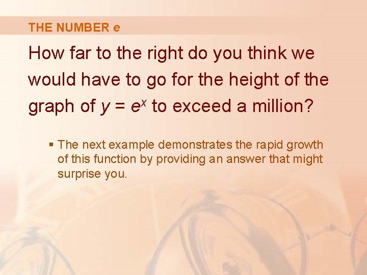 THE NUMBER e How far to the right do you think we would have