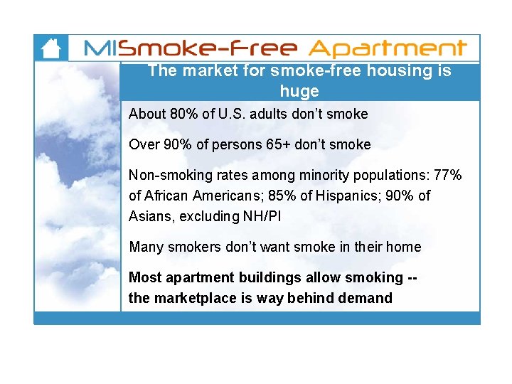 The market for smoke-free housing is huge About 80% of U. S. adults don’t