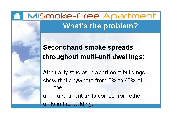 What’s the problem? Secondhand smoke spreads throughout multi-unit dwellings: Air quality studies in apartment