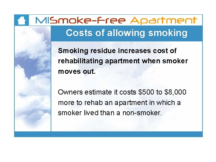 Costs of allowing smoking Smoking residue increases cost of rehabilitating apartment when smoker moves