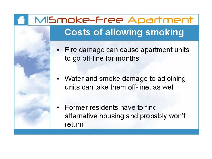 Costs of allowing smoking • Fire damage can cause apartment units to go off-line