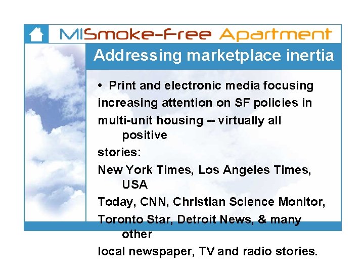 Addressing marketplace inertia • Print and electronic media focusing increasing attention on SF policies