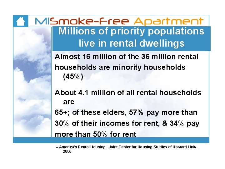 Millions of priority populations live in rental dwellings Almost 16 million of the 36