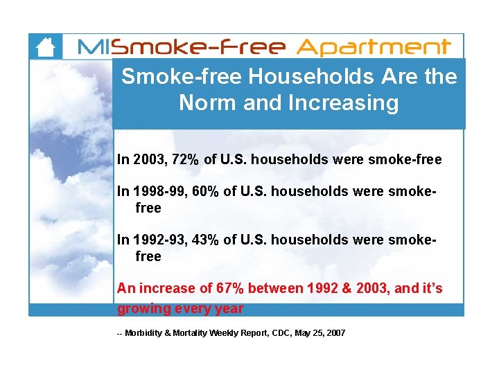 Smoke-free Households Are the Norm and Increasing In 2003, 72% of U. S. households