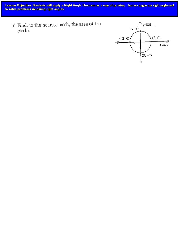 Learner Objective: Students will apply a Right Angle Theorem as a way of proving