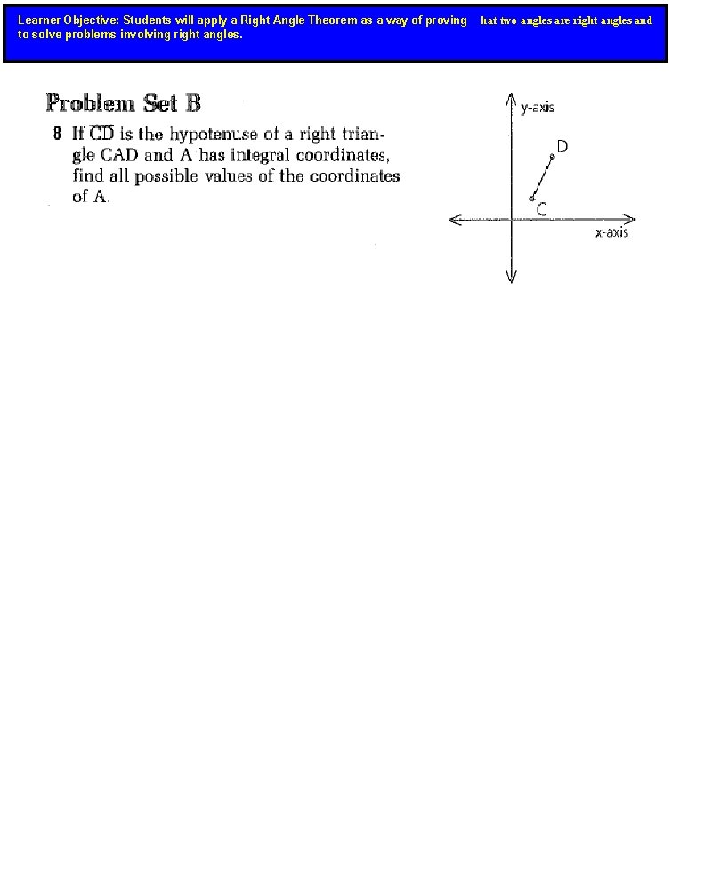 Learner Objective: Students will apply a Right Angle Theorem as a way of proving