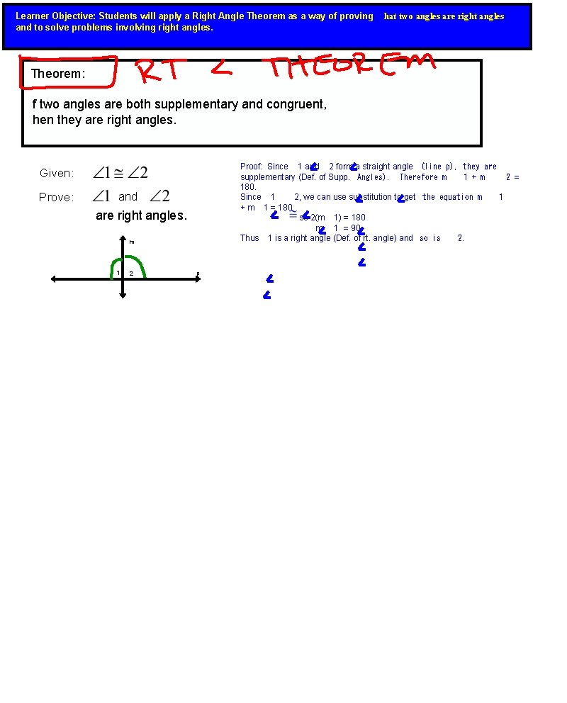 Learner Objective: Students will apply a Right Angle Theorem as a way of proving