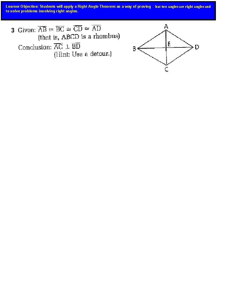 Learner Objective: Students will apply a Right Angle Theorem as a way of proving