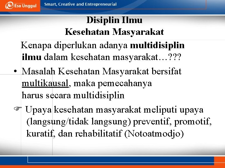 Disiplin Ilmu Kesehatan Masyarakat Kenapa diperlukan adanya multidisiplin ilmu dalam kesehatan masyarakat…? ? ?