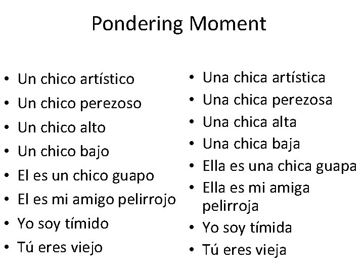 Pondering Moment • • Un chico artístico Un chico perezoso Un chico alto Un