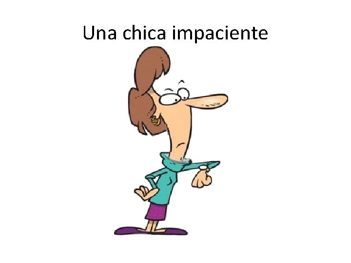 Una chica impaciente 