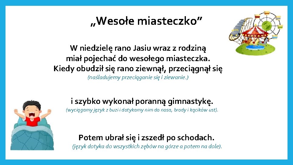 „Wesołe miasteczko” W niedzielę rano Jasiu wraz z rodziną miał pojechać do wesołego miasteczka.