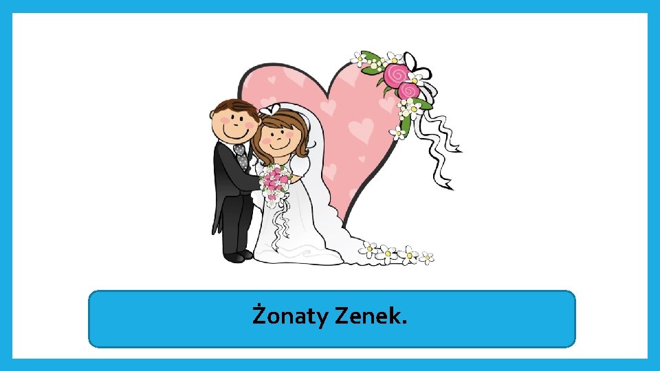 Żonaty Zenek. 
