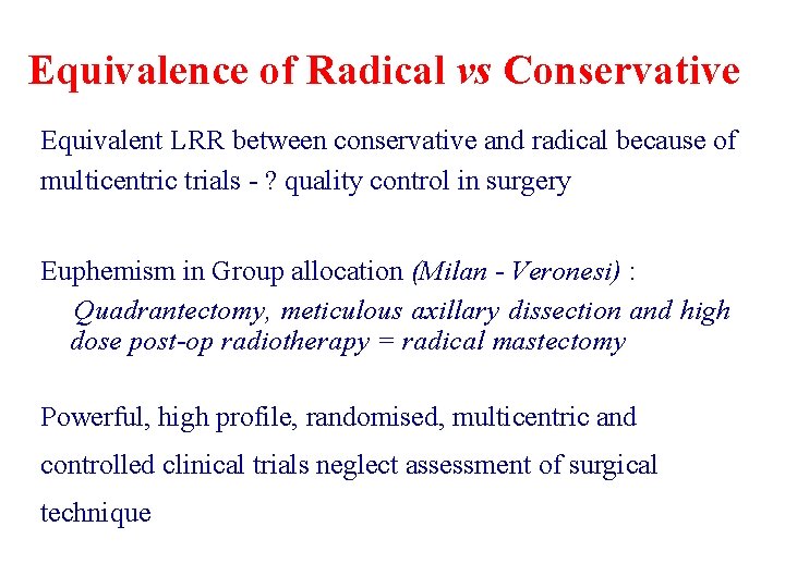 Equivalence of Radical vs Conservative Equivalent LRR between conservative and radical because of multicentric Equivalence of Radical vs Conservative Equivalent LRR between conservative and radical because of multicentric