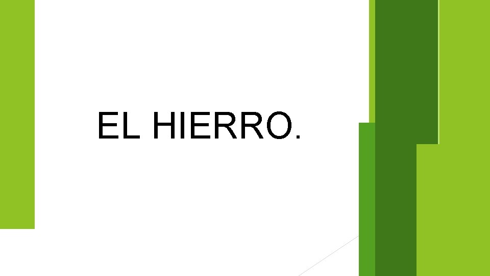 EL HIERRO. 