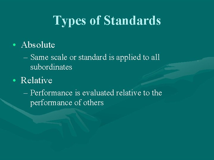 Types of Standards • Absolute – Same scale or standard is applied to all