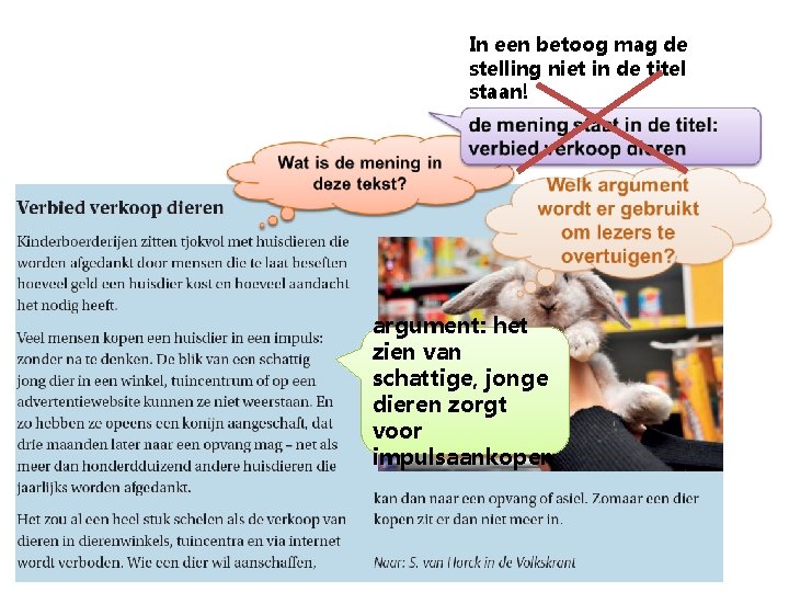 In een betoog mag de stelling niet in de titel staan! argument: het zien