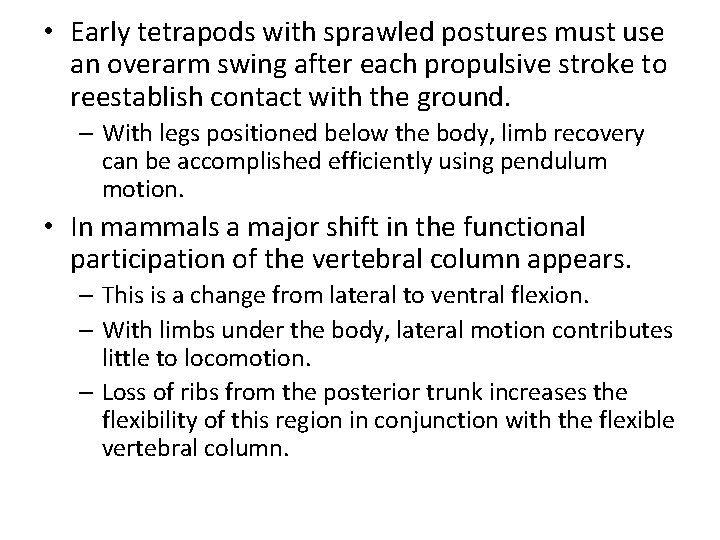  • Early tetrapods with sprawled postures must use an overarm swing after each