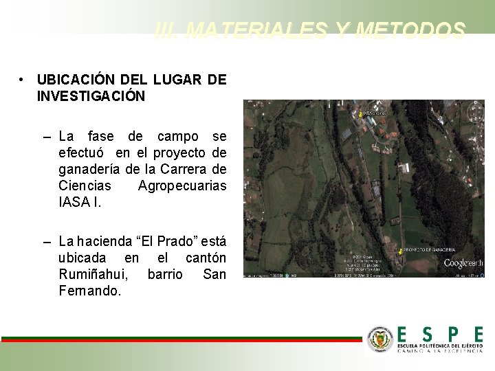 III. MATERIALES Y METODOS • UBICACIÓN DEL LUGAR DE INVESTIGACIÓN – La fase de