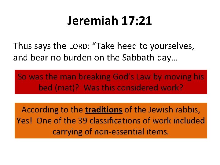 Jeremiah 17: 21 Thus says the LORD: “Take heed to yourselves, and bear no