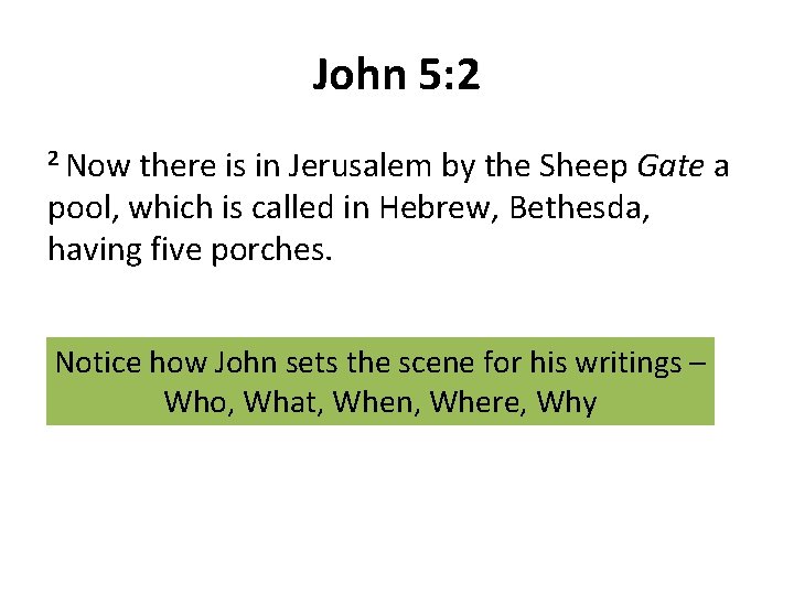 John 5: 2 2 Now there is in Jerusalem by the Sheep Gate a