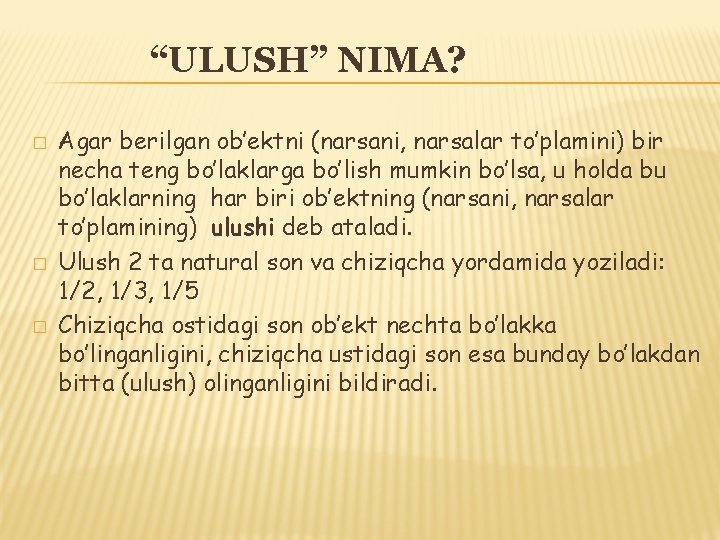 “ULUSH” NIMA? � � � Agar berilgan ob’ektni (narsani, narsalar to’plamini) bir necha teng