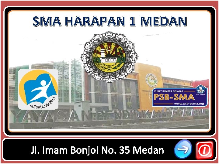 SMA HARAPAN 1 MEDAN Pertemuan 2 Beranda KI & KD Indikator Materi Latihan Uji